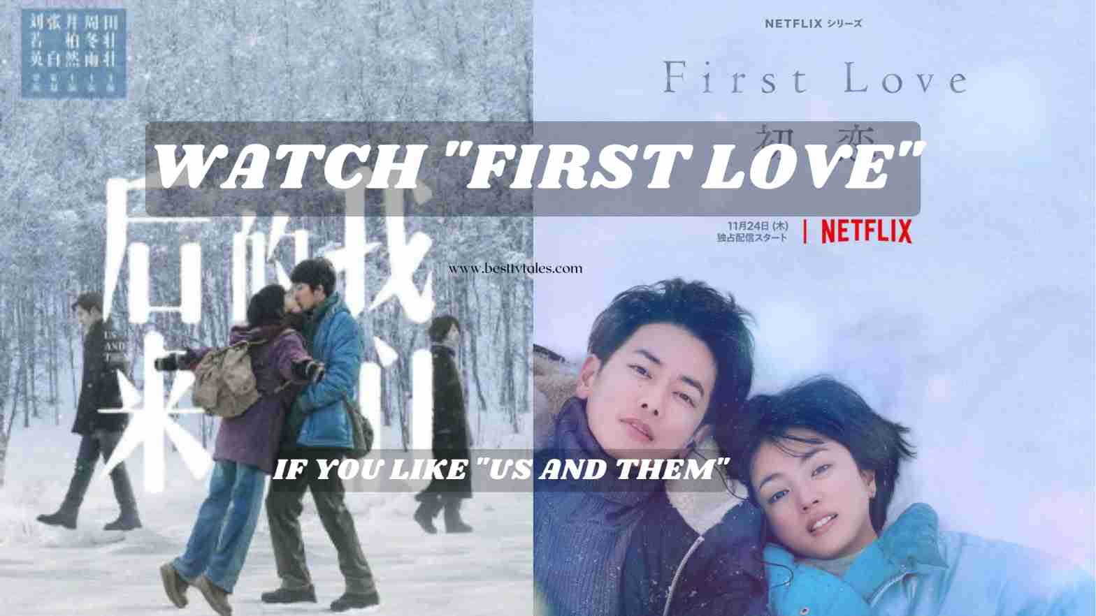Watch ‘First Love’ If You Like ‘Us And Them’